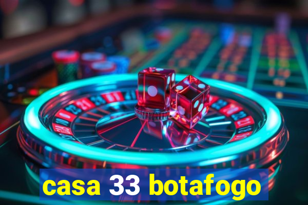 casa 33 botafogo